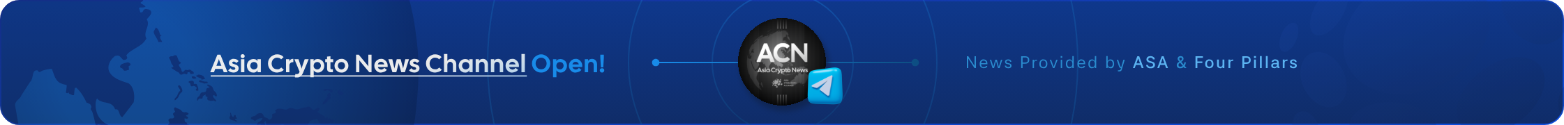 Asia Crypto News Channel Open! News provided by ASA & Four Pillars